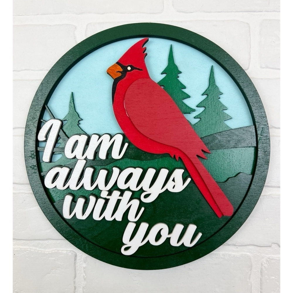 I Am Always With You Cardinal Memorial 11 Inch Round Wooden Sign Handcrafted